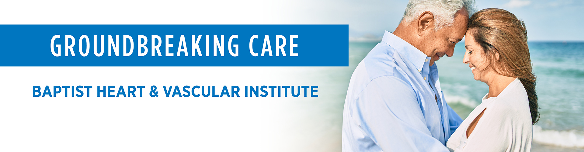 Elderly couple in front of trees smiling with text on banner saying Groundbreaking Care - Baptist Cancer Center leading edge treatments now and for generations to come.